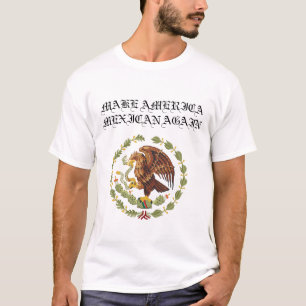 MEXIKANER MAK AMERIKA WIEDER T-Shirt