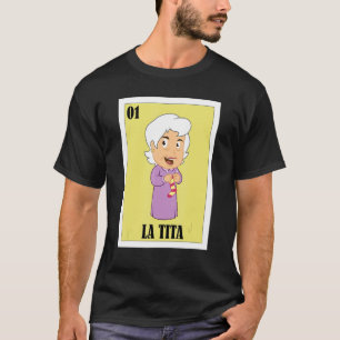 Mexikanerin für Großmutter La Tita 1 T-Shirt