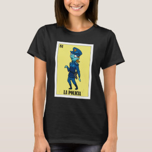 Mexikanerin für Polizeifrauen La Policia T-Shirt