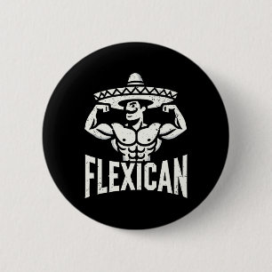 Mexikanisch Funny Flexican Bodybuilding Flex Muscl Button
