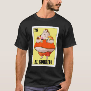 Mexikanisch für Dicke Leute  El Gordito T-Shirt