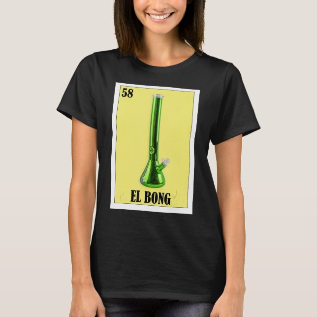 Mexikanisch für Raucher El Bong T-Shirt (Vorderseite)