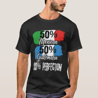 Mexikanisch Guatemala Mexiko Guatemala Perfection  T-Shirt