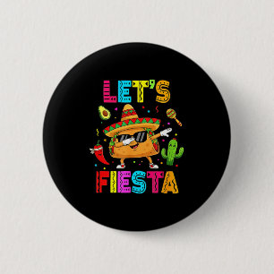 Mexikanisch lässt Fiesta lustiger Taco Dabbing Cin Button