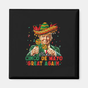 Mexikanisch machen Cinco De Mayo wieder großartig Magnet