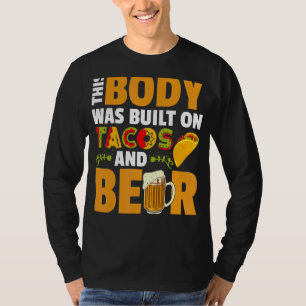 Mexikanisch wurde dieser Körper auf Tacos und Bier T-Shirt