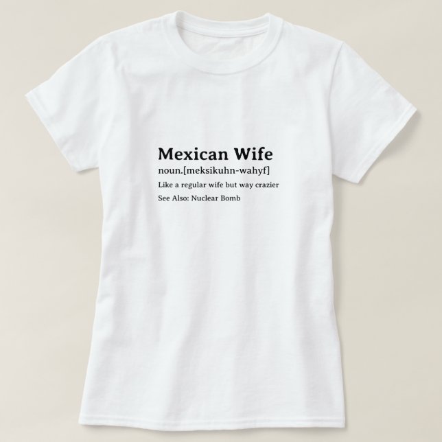 Mexikanische Ehefrau - Funny Dictionary Definition T-Shirt (Design vorne)