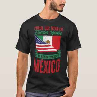 Mexikanische Flagge Mi Historio Comenzó En México T-Shirt