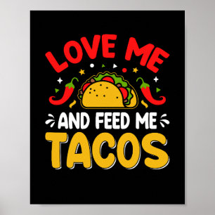 Mexikanische Liebe mich und Fütterte mich mit Taco Poster