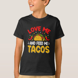 Mexikanische Liebe mich und Fütterte mich mit Taco T-Shirt