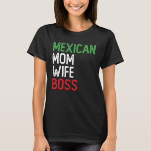 Mexikanische Mutter Ehefrau Chefin CEO Kleinuntern T-Shirt