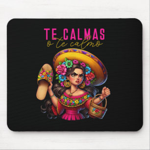 Mexikanische spanische Mutter Te Calmas O Te Calmo Mousepad