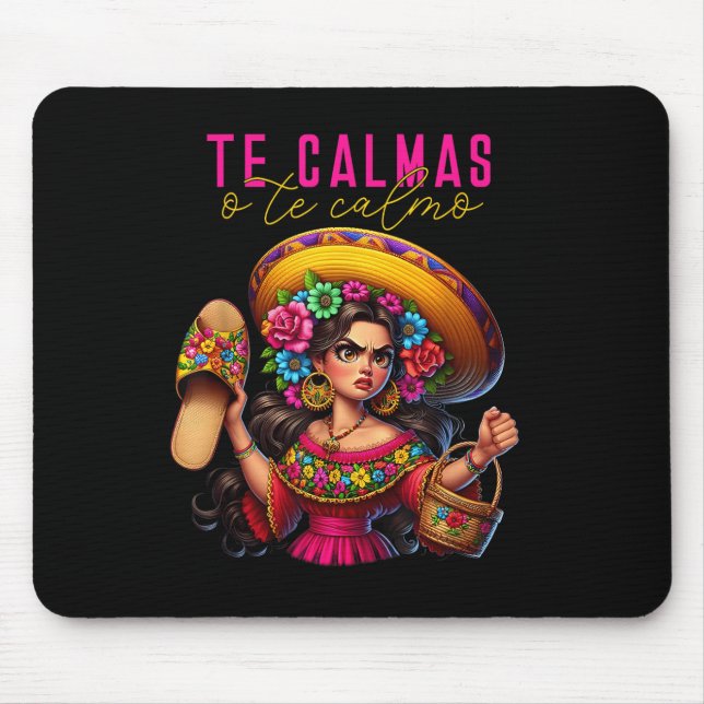 Mexikanische spanische Mutter Te Calmas O Te Calmo Mousepad (Vorne)