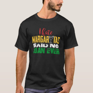 Mexikanischer Drink ich hasste Margaritas sagte No T-Shirt