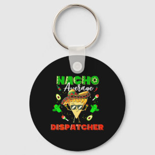 Mexikanischer Nacho-Durchschnittlicher Dispatcher Schlüsselanhänger