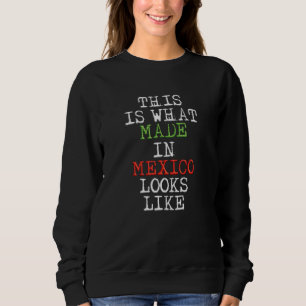 Mexikanischer Stolz Das ist es, was Mexico Design Sweatshirt