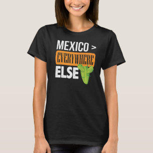 Mexikanischer Stolz ist größer als überall sonst T-Shirt