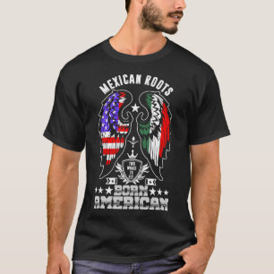Mexikanisches Roots Geborenes American Tshirt