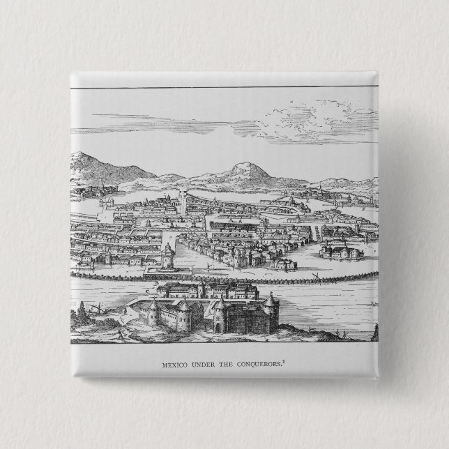Mexiko City unter dem Eroberer Button (Vorderseite)