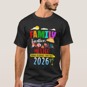 Mexiko Familienurlaub 2026 Frühling Sommer Strandf T-Shirt