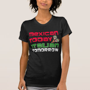 Mexiko heute Italienisch Morgen T-Shirt