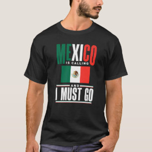 Mexiko mexikanische Flagge Mexiko Mexiko ruft und  T-Shirt
