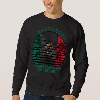 Mexiko-Reise 2023 arbeitete ich ein ganzes Jahr fü Sweatshirt