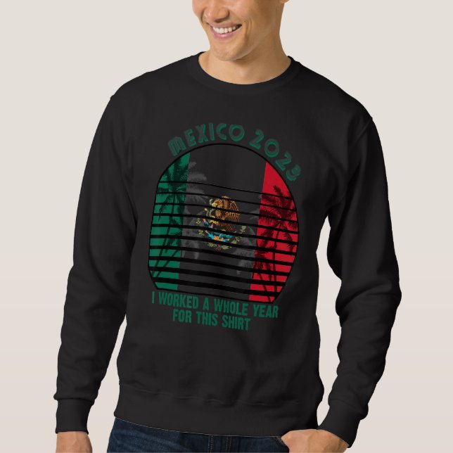 Mexiko-Reise 2023 arbeitete ich ein ganzes Jahr fü Sweatshirt (Vorderseite)