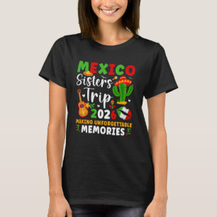 Mexiko-Schwesternreise 2026 Erinnerungen schaffen T-Shirt