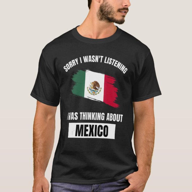 Mexiko Sorry, dass ich nicht über Mex nachdenken h T-Shirt (Vorderseite)