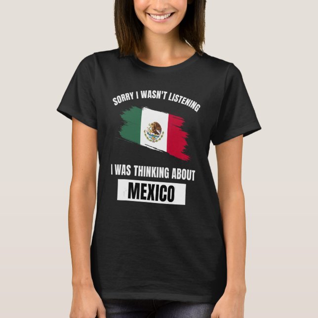 Mexiko Sorry, dass ich nicht über Mex nachdenken h T-Shirt (Vorderseite)