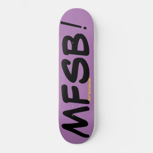 MFSB / JMT SKATEBOARD