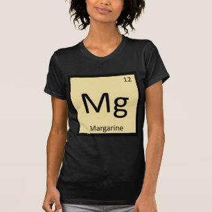 Mg - Chemie des Margarins Periodensymbol T-Shirt