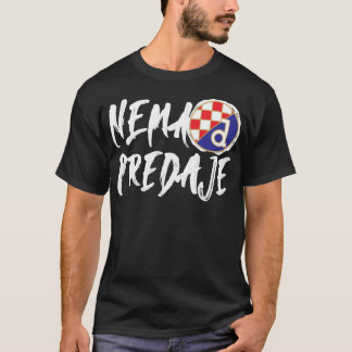 Mi Smo Dinamo Zagreb Nema predaje Kroan Footba T-Shirt
