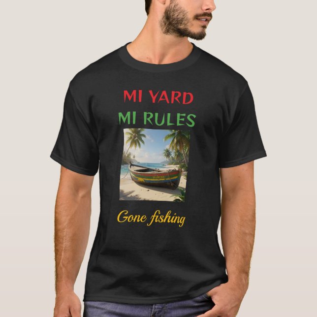 Mi yard mi rules gone fishing jamaica T-Shirt (Vorderseite)