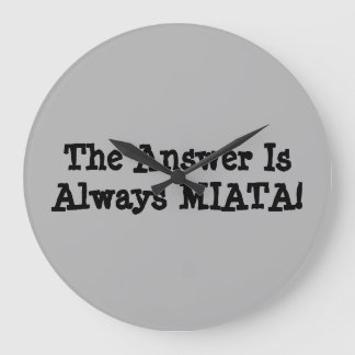 Miata Horloge : "La Réponse Est Toujours MIATA !"