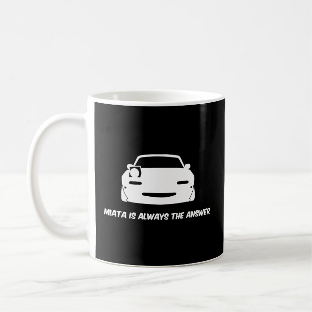 Miata ist immer die Antwort Kaffeetasse (Links)