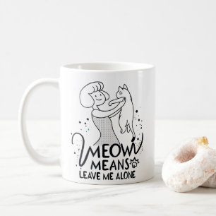 Miau bedeutet Lass mich in Ruhe - Ästhetische lust Kaffeetasse
