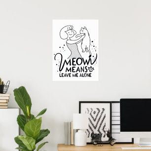 Miau bedeutet Lass mich in Ruhe - Ästhetische lust Poster