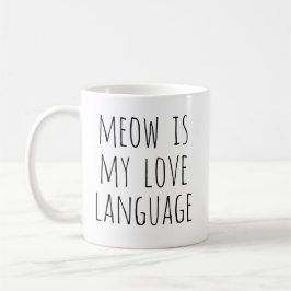 Miau ist meine Liebessprache Minimaler Text Katze Kaffeetasse