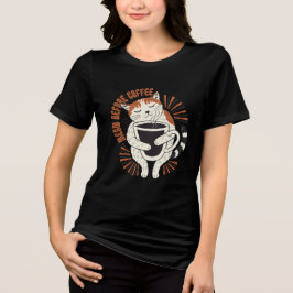 Miau vor dem Kaffee Tri-Blend Shirt