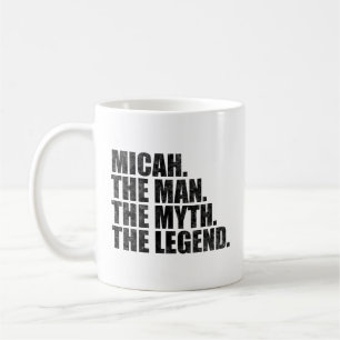 Micah Name, Micah Der Mann Der Mythos Die Legende Kaffeetasse