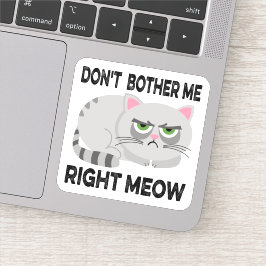 MICH NICHT RICHTIG BÖSEN - Funny Lazy Cat Sticke Aufkleber