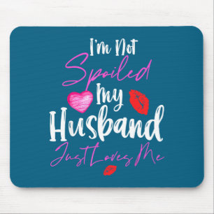 Mich nicht verwöhnter Ehemann liebt 2 Mousepad