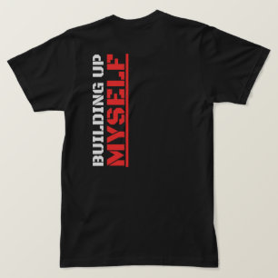 Mich selbst aufbaue Gym Fitness Grafik Streetwear T-Shirt