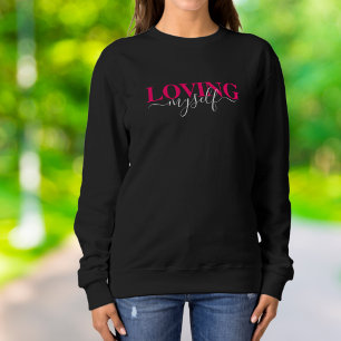 Mich selbst lieben Pinke weiße Selbstliebe-Typogra Sweatshirt