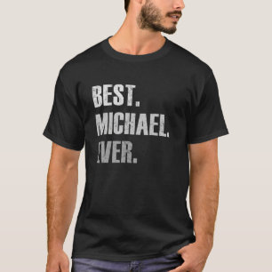 Michael Best Michael Ever für Michael T-Shirt