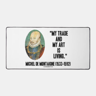 Michel de Montaigne: Mein Handel und meine Kunst l Schreibtischunterlage