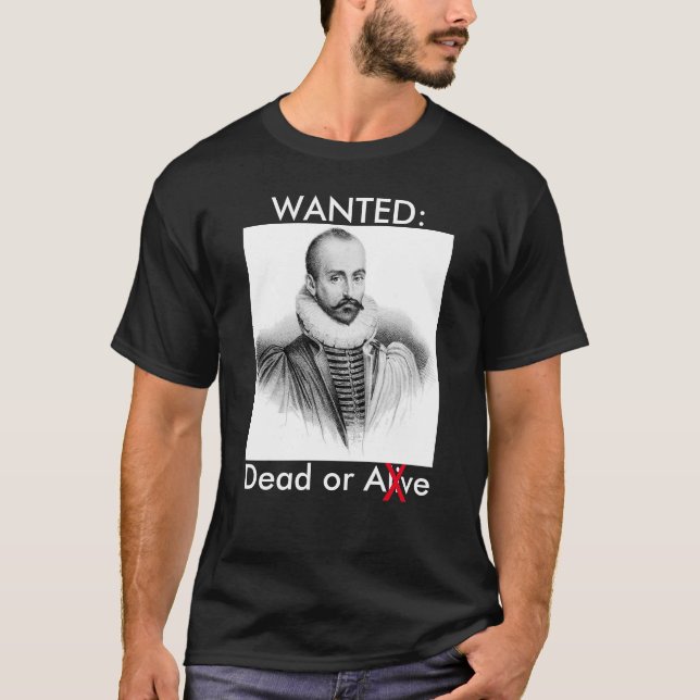Michel de Montaigne tot oder lebendig T-Shirt (Vorderseite)