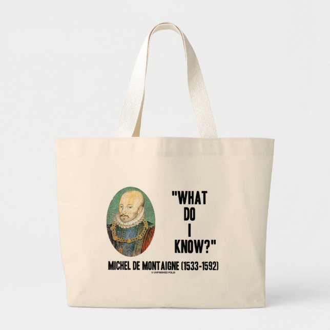 Michel de Montaigne, was ich wissen? Zitat Jumbo Stoffbeutel (Vorne)